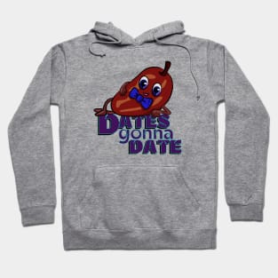 Date Night: Dates gonna Date Hoodie